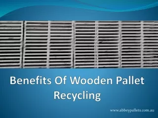 Benefits Of Wooden Pallet Recycling