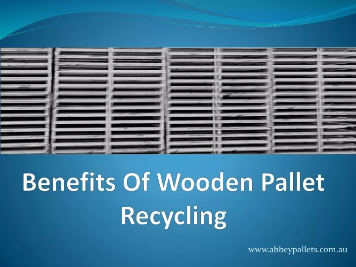 benefits of wooden pallet recycling