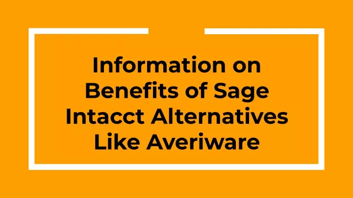 information on benefits of sage intacct