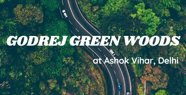 godrej green woods at ashok vihar delhi