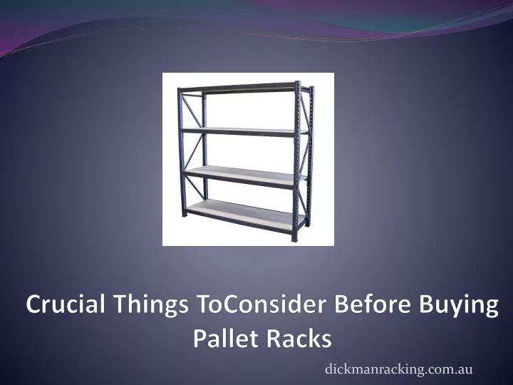 crucial things toconsider before buying pallet racks