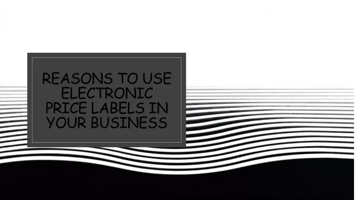 reasons to use electronic price labels in your business