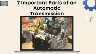 7 Important Parts of an Automatic Transmission