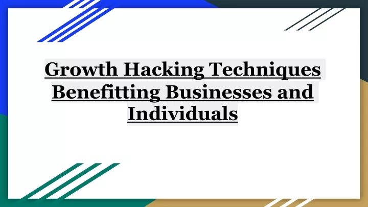 growth hacking techniques benefitting businesses and individuals