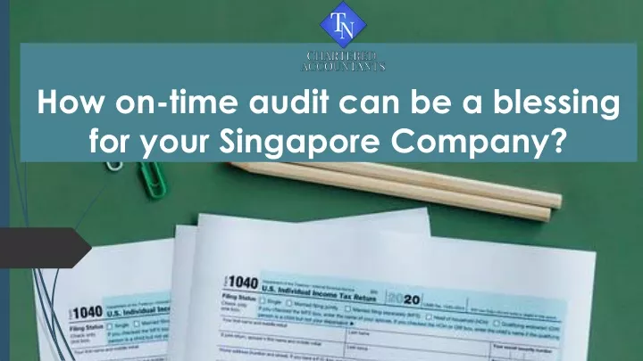 how on time audit can be a blessing for your singapore company