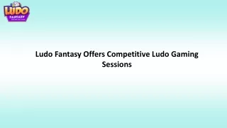 Ludo Fantasy Offers Competitive Ludo Gaming Sessions-converted
