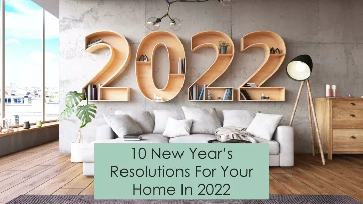 10 new year s resolutions for your home in 2022