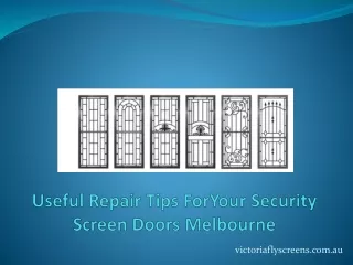 Useful Repair Tips For Your Security Screen Doors Melbourne