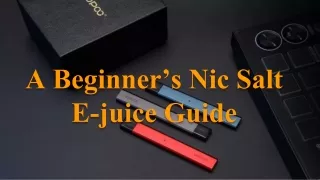 A Beginner’s Nic Salt E-juice Guide