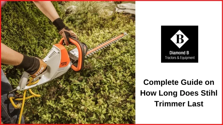 complete guide on how long does stihl trimmer last