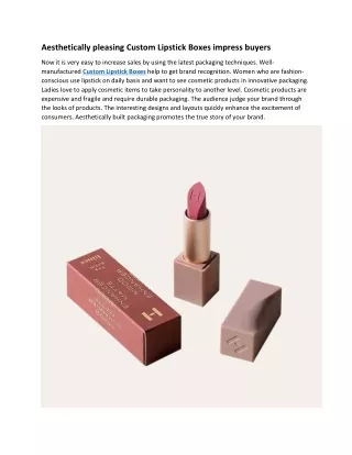 Aesthetically pleasing Custom Lipstick Boxes impress buyers