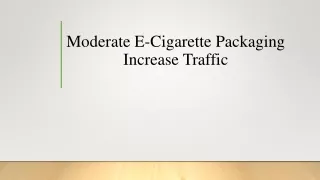 Moderate E-Cigarette Packaging Increase Traffic