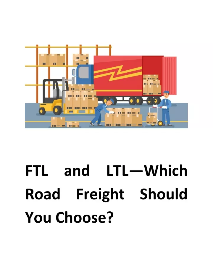 ftl and ltl which road freight should you choose