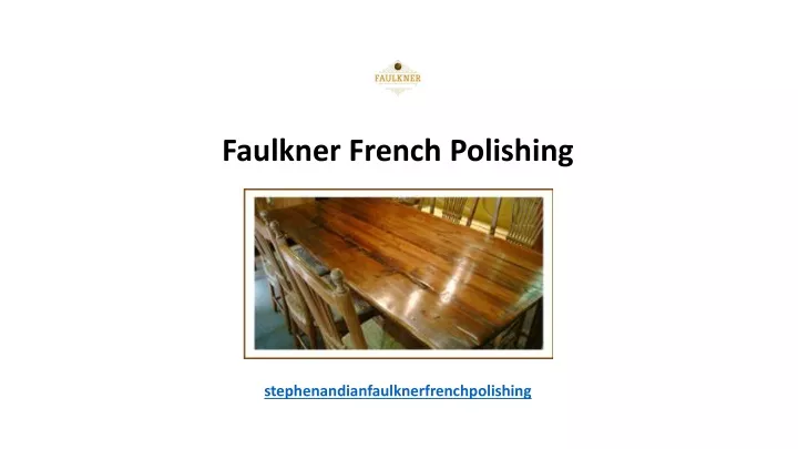 faulkner french polishing stephenandianfaulknerfrenchpolishing