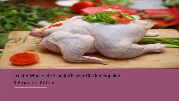 trusted wholesale branded frozen chicken supplier