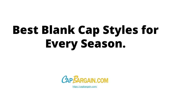 best blank cap styles for every season