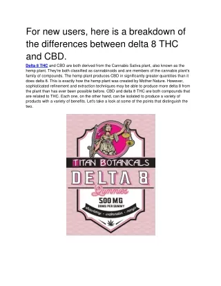 For new users, here is a breakdown of the differences between delta 8 THC and CBD