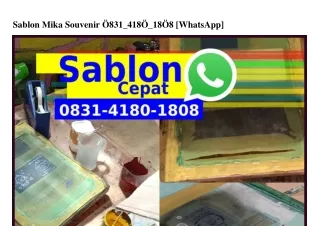 Sablon Mika Souvenir Ö8З1~ㄐ18Ö~18Ö8{WhatsApp}