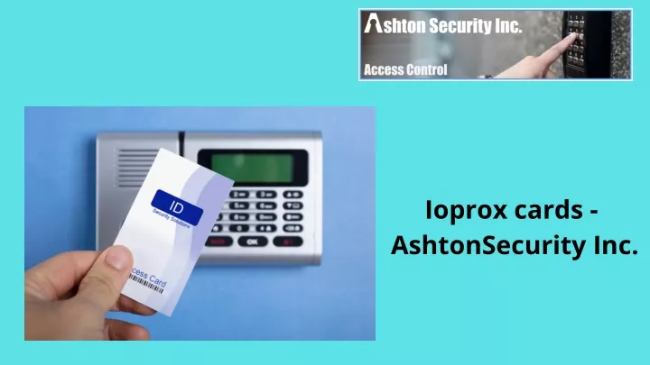 ioprox cards ashtonsecurity inc