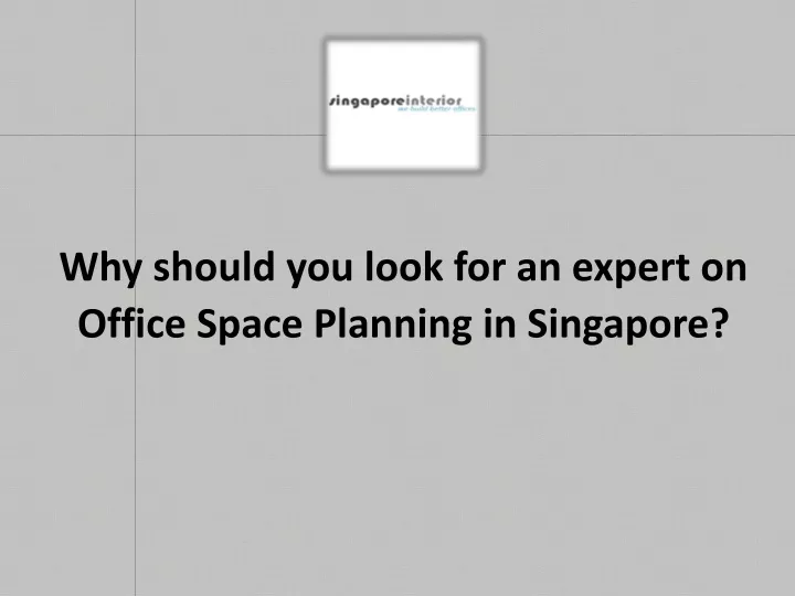 why should you look for an expert on office space planning in singapore
