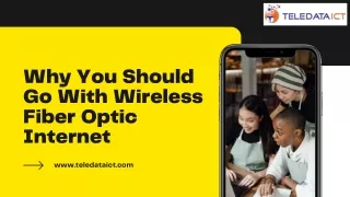Why You Should Go With Wireless Fiber Optic Internet | Teledata ICT