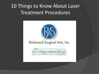 10 Things to Know about Laser Treatment Procedures- Richmond Surgical Arts
