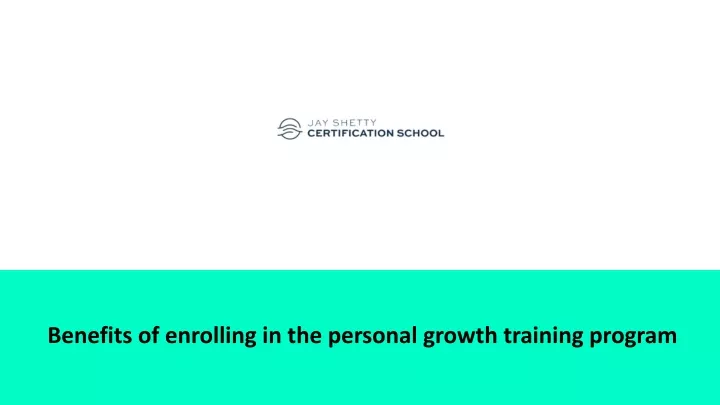 benefits of enrolling in the personal growth