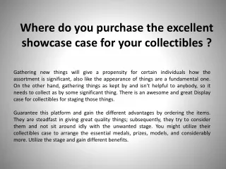 Where do you purchase the excellent showcase case for your collectibles?