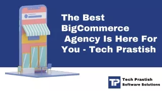 the best bigcommerce agency is here for you tech