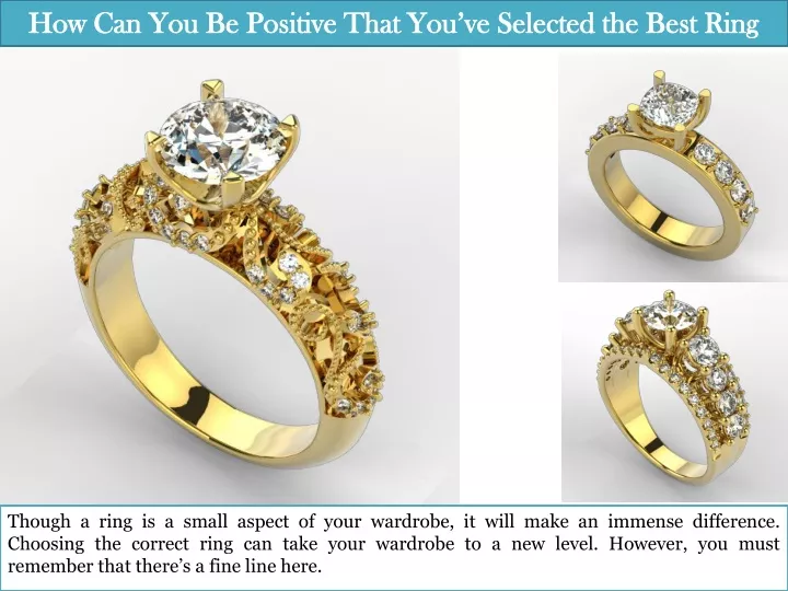 how can you be positive that you ve selected the best ring