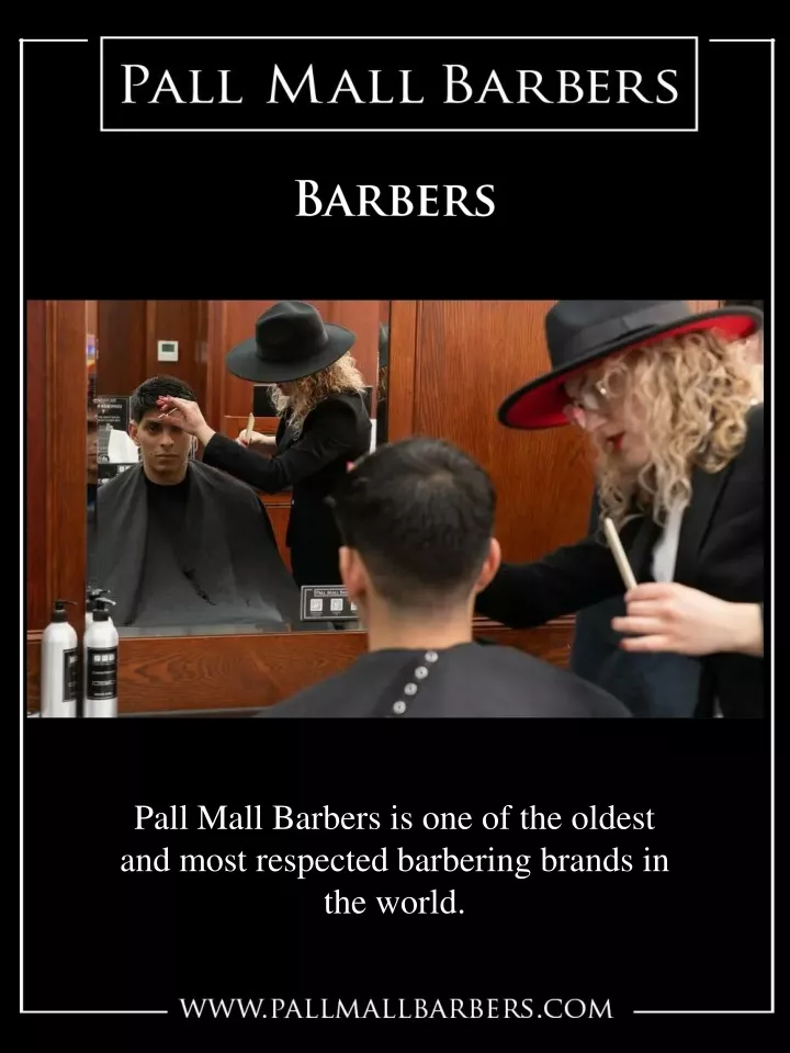 pall mall barbers is one of the oldest and most