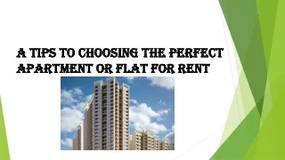 A Tips To Choosing The Perfect Apartment Or Flat For Rent