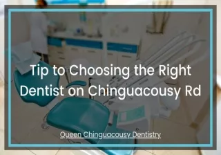 Tip to Choosing the Right Dentist on Chinguacousy Rd