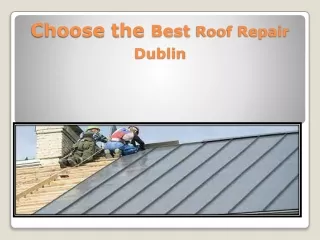 Choose the Best Roof Repairs Dublin