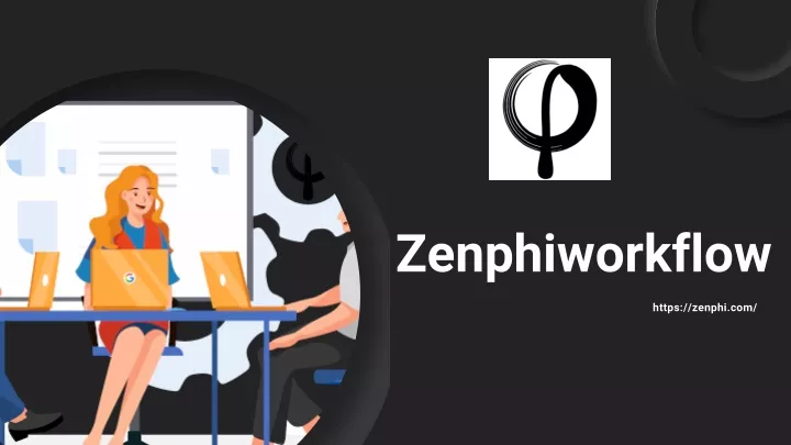 zenphiworkflow