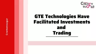 gte technologies have facilitated investments
