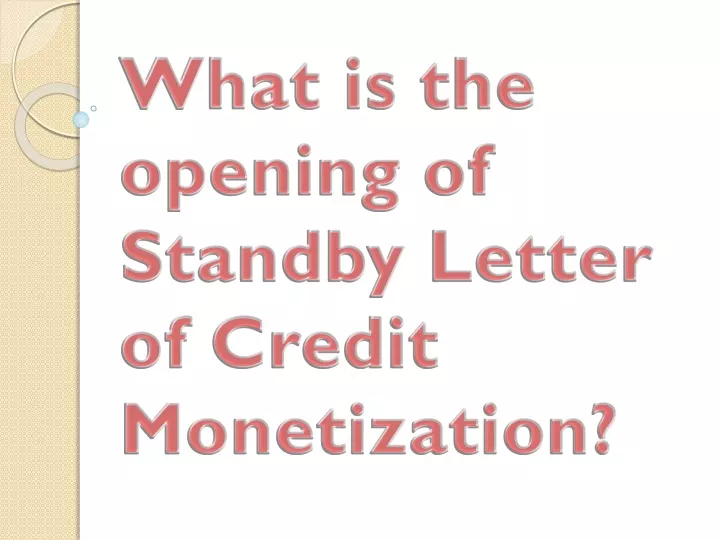 what is the opening of standby letter of credit monetization