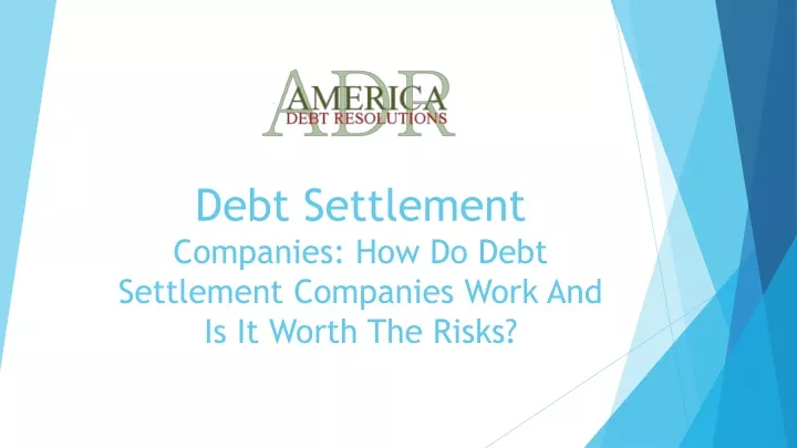 debt settlement companies how do debt settlement companies work and is it worth the risks