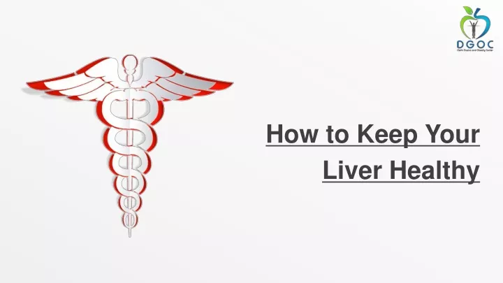 how to keep your liver healthy