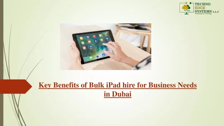 key benefits of bulk ipad hire for business needs in dubai