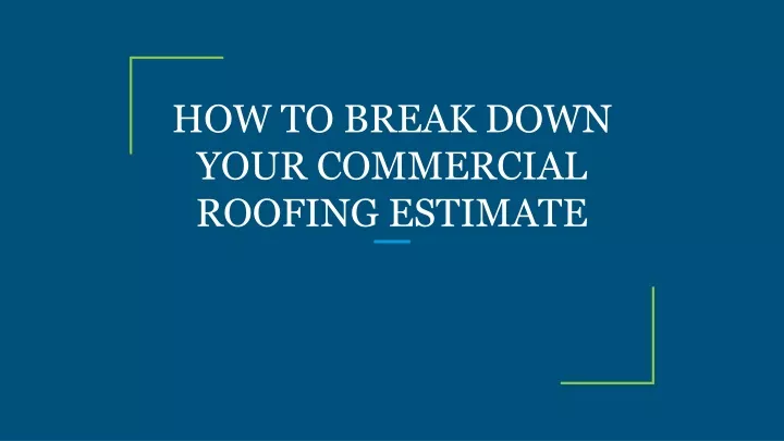 how to break down your commercial roofing estimate