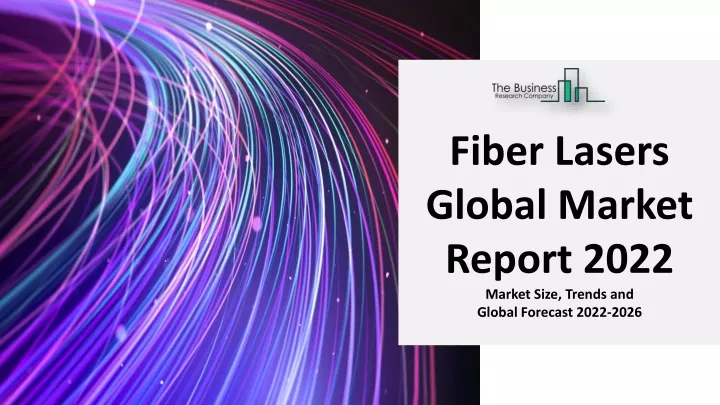 fiber lasers global market report 2022 market