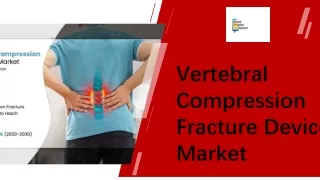 vertebral compression fracture devices market