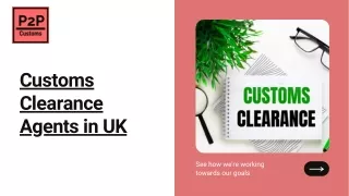 Customs Clearance Agents UK | P2P Customs