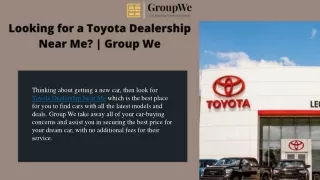 Looking for a Toyota Dealership Near Me - Group We