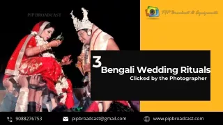 3 Bengali Wedding Rituals Clicked by the Photographer