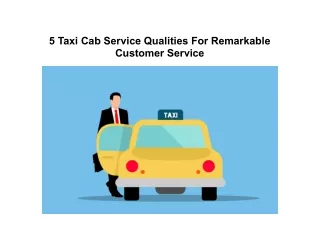 5 Taxi Cab Service Qualities For Remarkable Customer Service