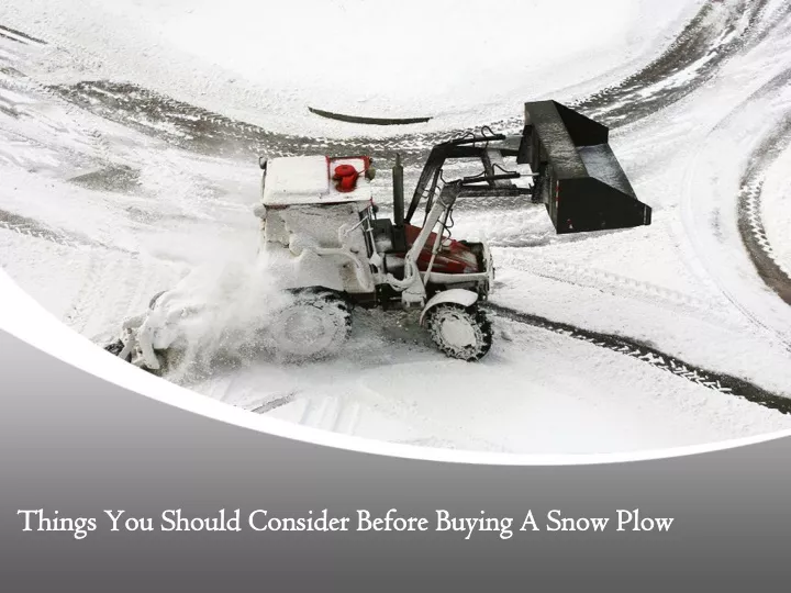 things you should consider before buying a snow plow