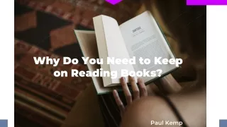 Why Do You Need to Keep on Reading Books
