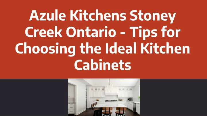 azule kitchens stoney creek ontario tips for choosing the ideal kitchen cabinets